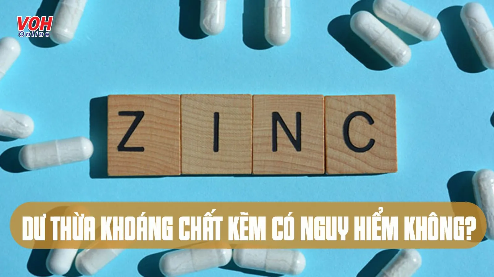 Thừa kẽm có sao không? Lưu ý nhận biết và chỉ dẫn điều trị