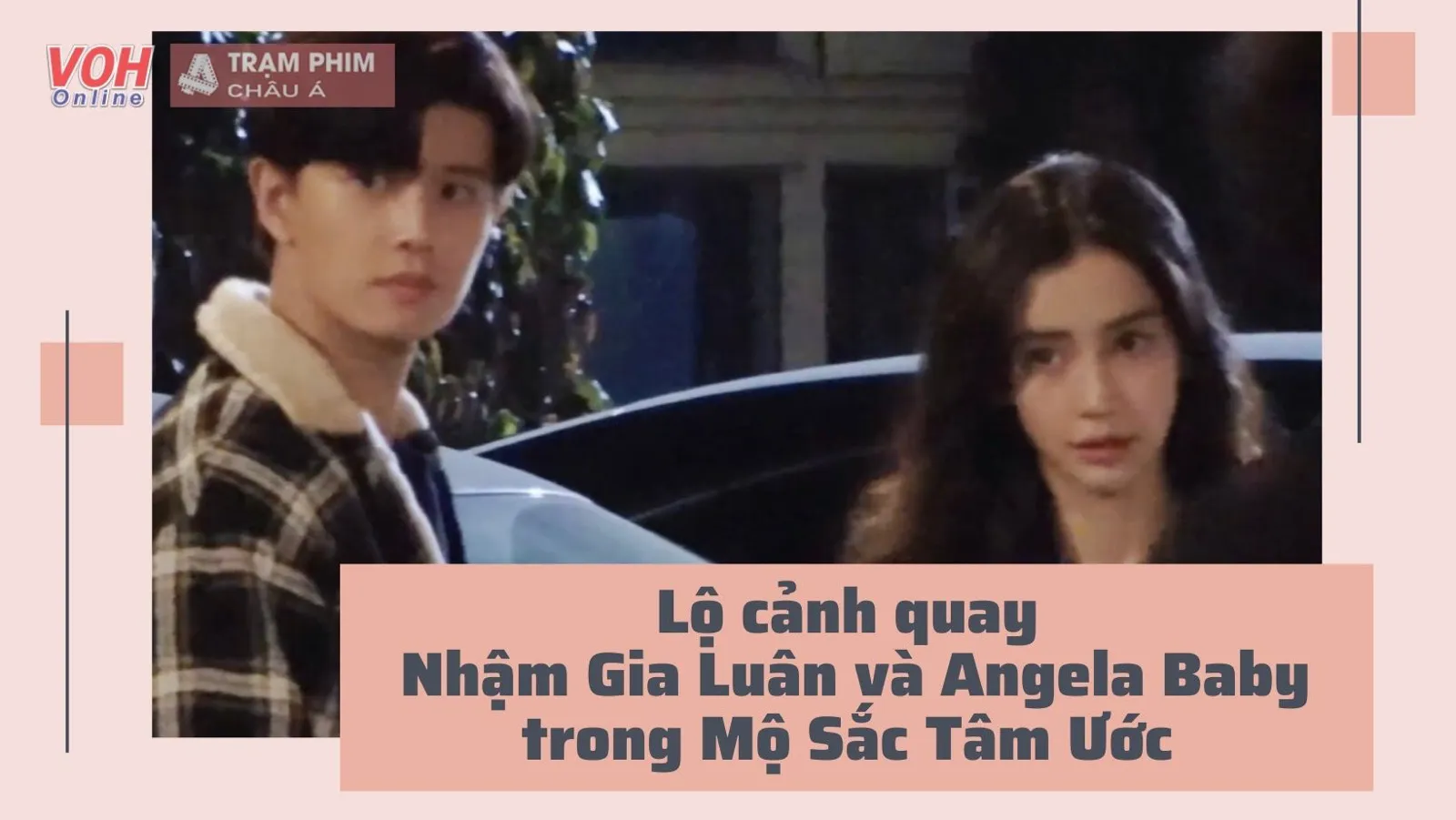 Clip người qua đường lộ cảnh quay chung của Nhậm Gia Luân và Angelababy trong Mộ Sắc Tâm Ước