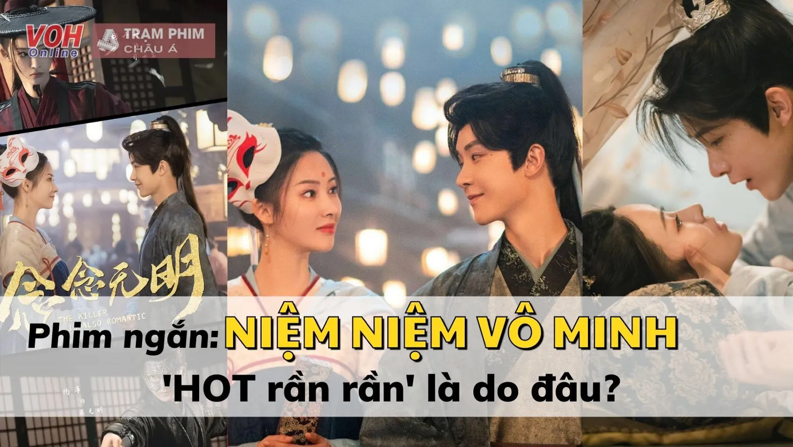 Review phim Niệm Niệm Vô Minh, ‘nội dung’ thế nào mà fan mê như điếu đổ?