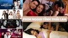 ‘Truy lùng tiểu tam’ với 18 bộ phim thái lan về đề tài ngoại tình hay nhất