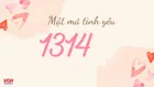 Mật mã yêu thương 1314 là gì mà được nhiều bạn trẻ sử dụng?