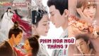 Đường đua phim Hoa ngữ tháng 7 đầy sôi động sẽ có những tác phẩm đáng xem nào?