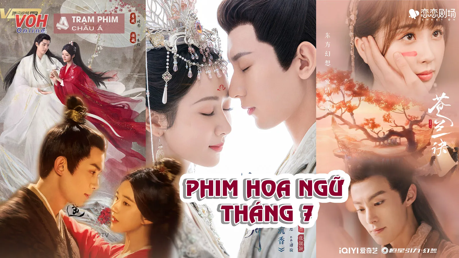 Đường đua phim Hoa ngữ tháng 7 đầy sôi động sẽ có những tác phẩm đáng xem nào?