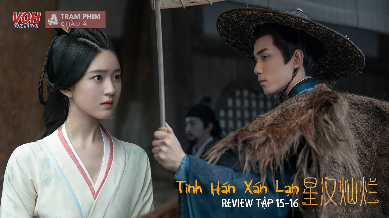 Review Tinh Hán Xán Lạn tập 15-16