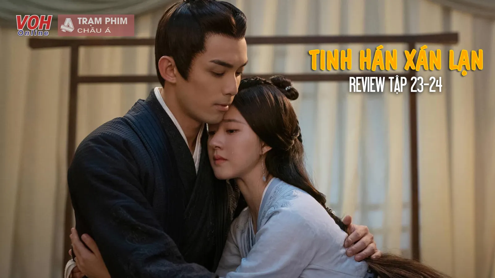 Review Tinh Hán Xán Lạn tập 23-24