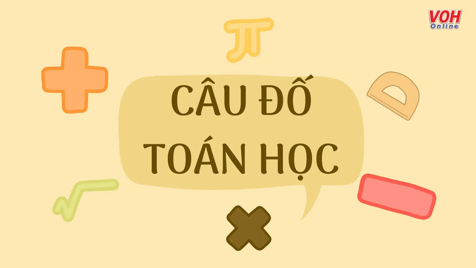 50 câu đố toán học vui, câu đố mẹo toán học giúp rèn luyện tư duy