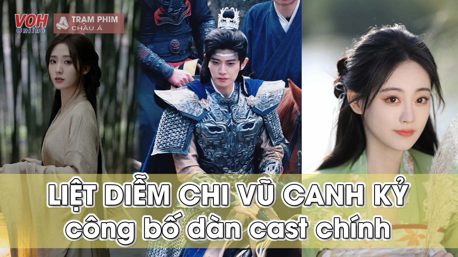 Liệt Diễm Chi Vũ Canh Kỷ chính thức công bố dàn cast