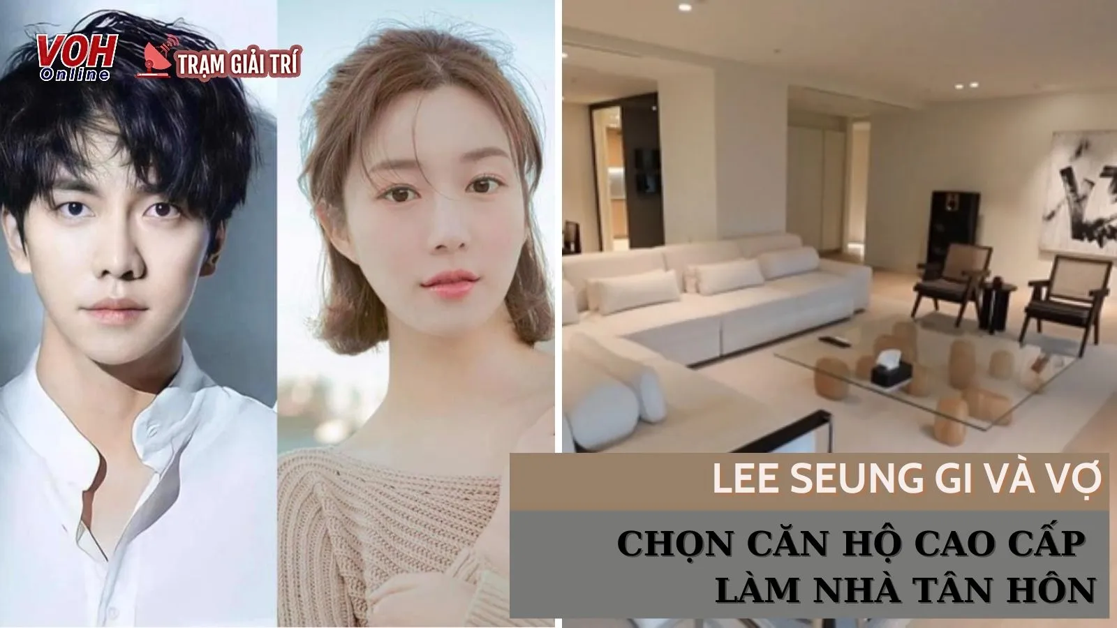 Hé lộ căn hộ của vợ chồng Lee Seung Gi sau khi kết hôn