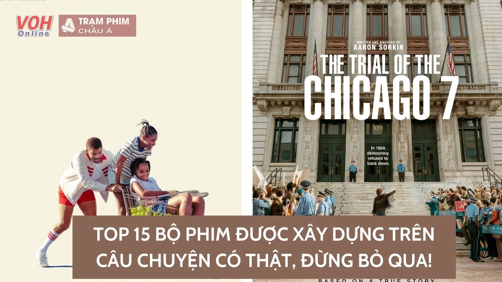 Top 15 bộ phim được viết dựa trên câu chuyện có thật hay nhất