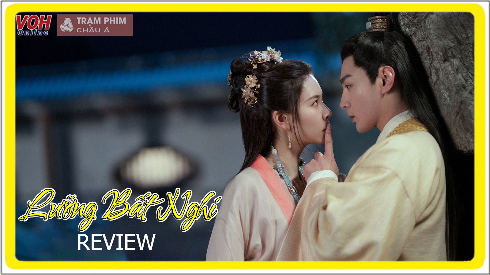 Review Ân Ái Lưỡng Bất Nghi: Tưởng dở nhưng xem lại bị cuốn vào lúc nào không hay