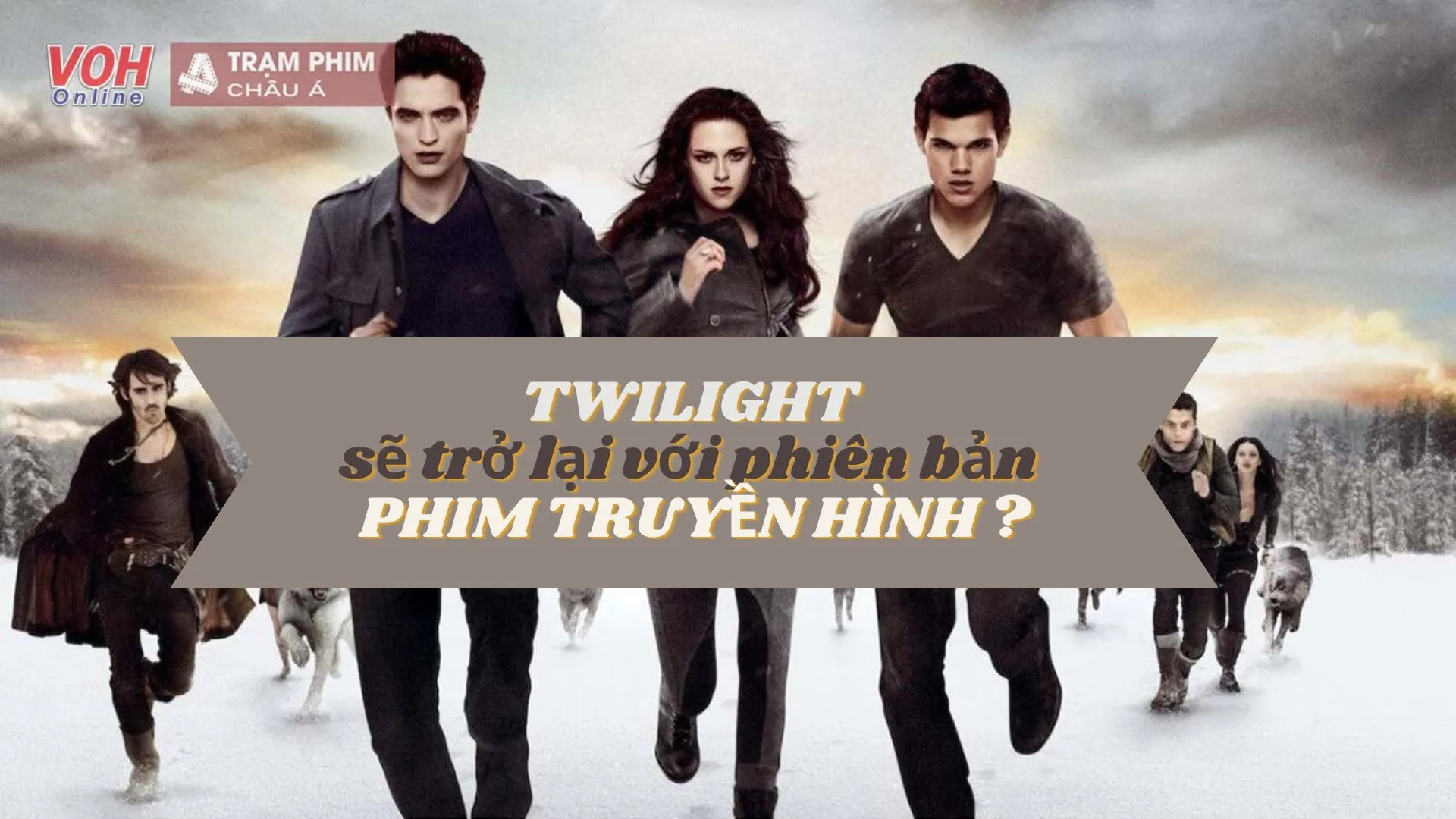 Twilight (Chạng vạng) chuyển thể thành series phim truyền hình