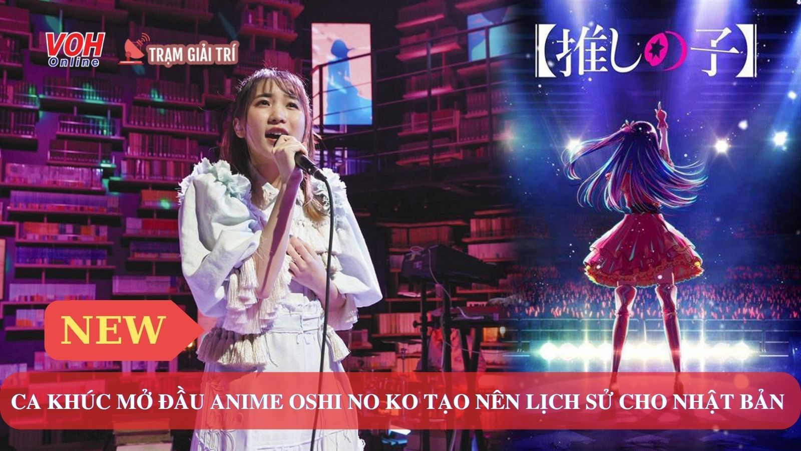 Ca khúc mở đầu của Anime Oshi no Ko tạo nên lịch sử cho Nhật Bản