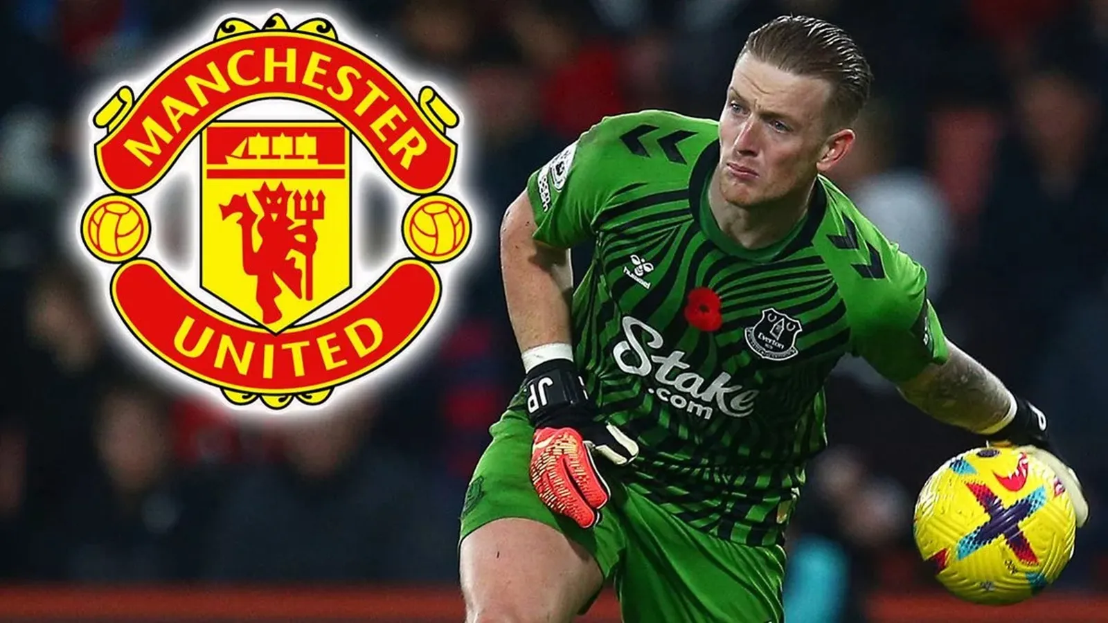 MU ra giá mua Jordan Pickford