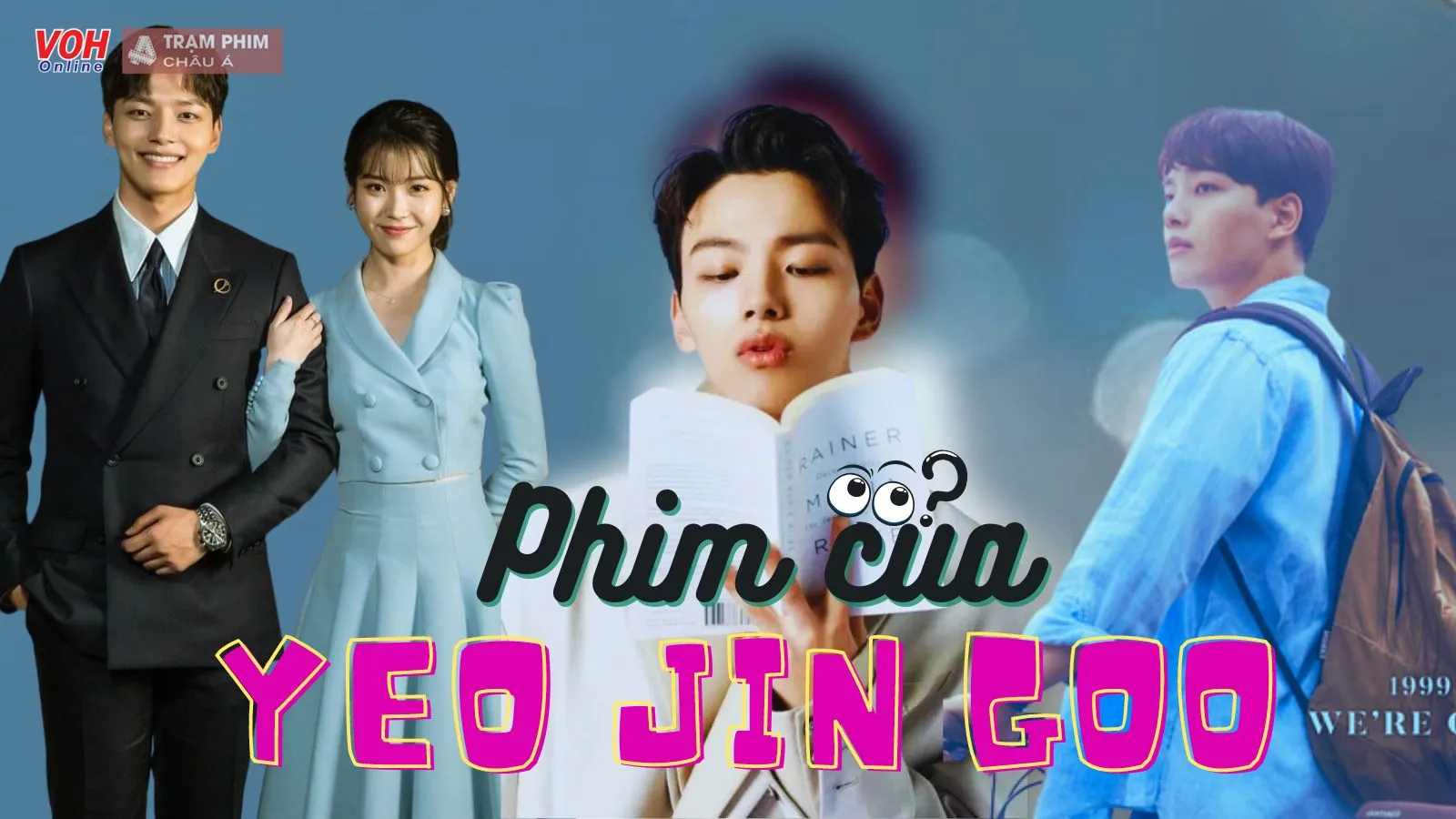 Tổng hợp 15 phim hot của Em trai quốc dân Yeo Jin Goo