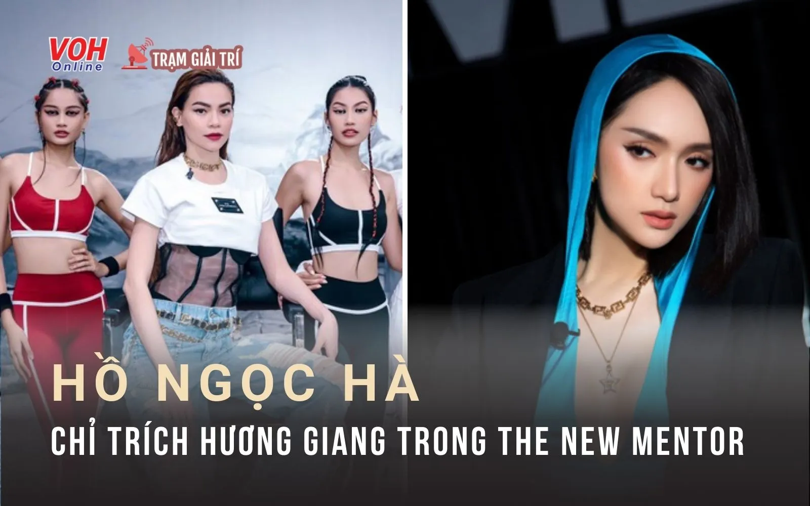 Hồ Ngọc Hà và Hương Giang đấu khẩu gay gắt trong The New Mentor