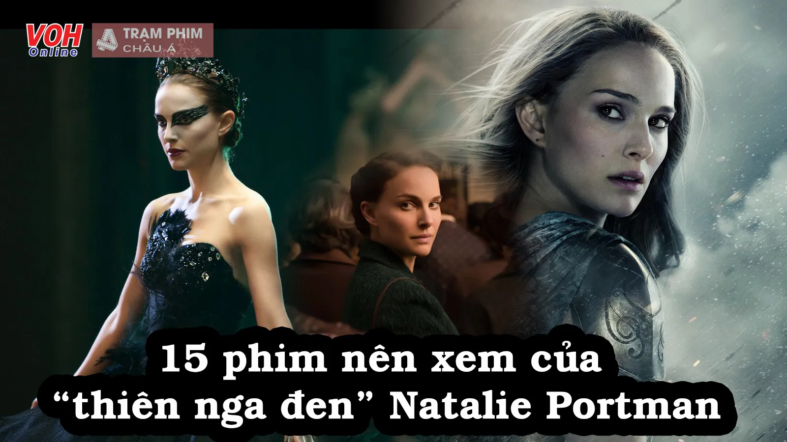 Top 15 phim hay nhất của diễn viên Natalie Portman