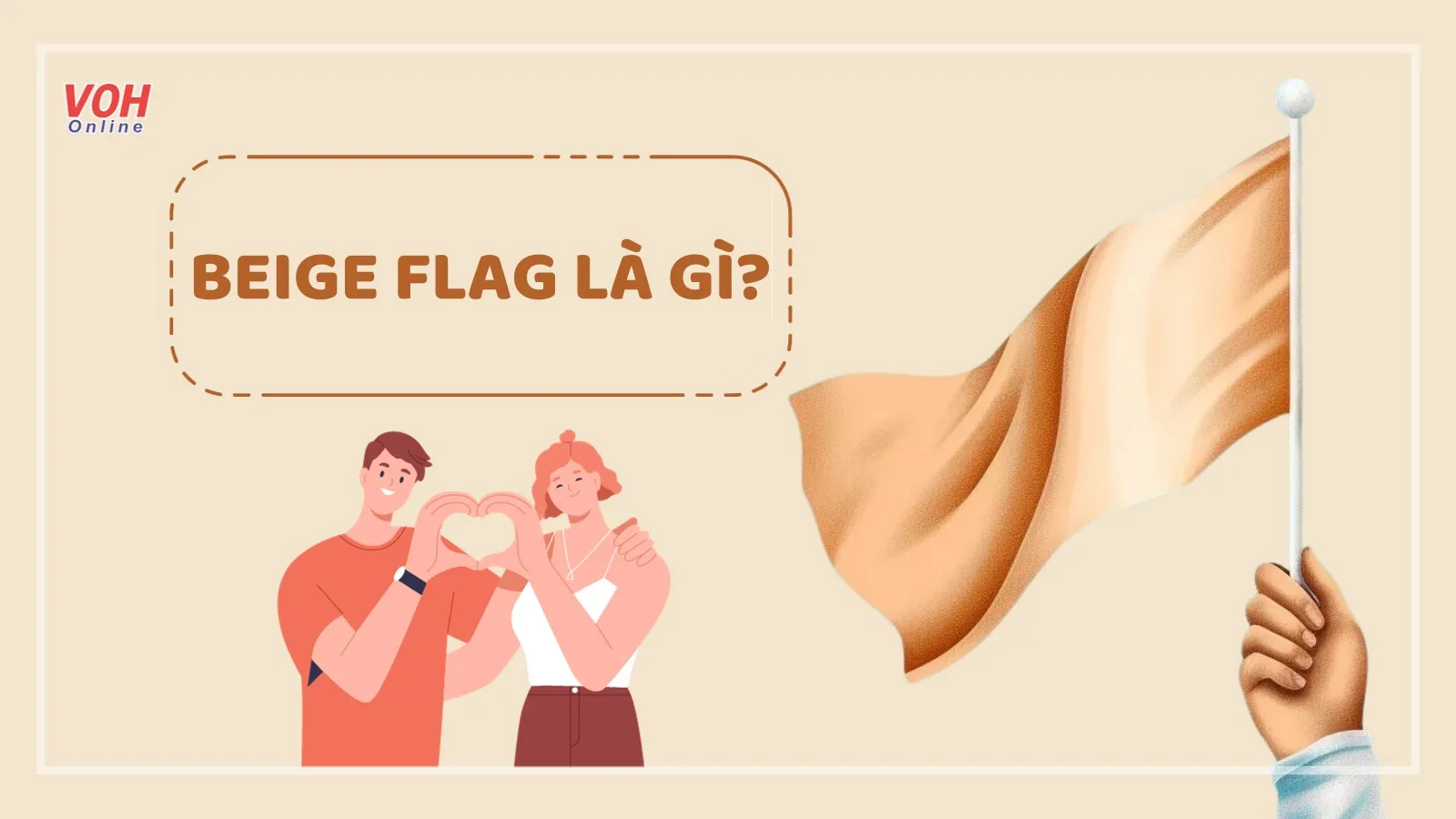 Beige flag là gì? Giải mã thuật ngữ tình yêu “gây sốt” trên TikTok