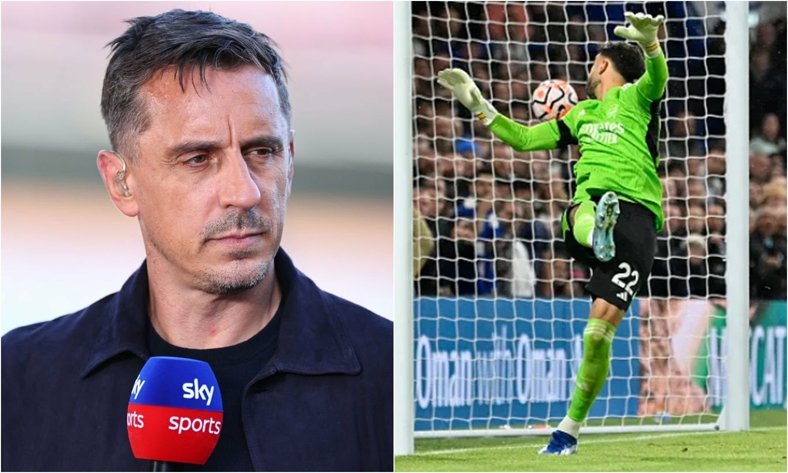 Gary Neville công kích David Raya: Tôi không hiểu sao cậu ta lại đứng ở đó!