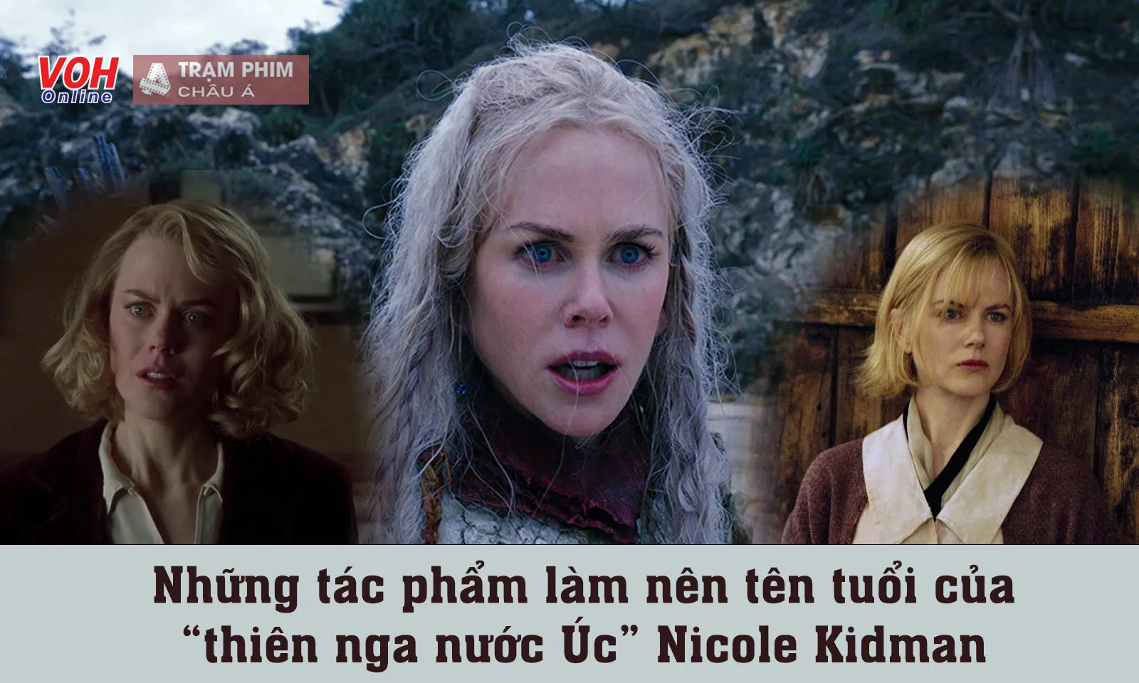 Top phim cực hay của thiên nga nước Úc Nicole Kidman