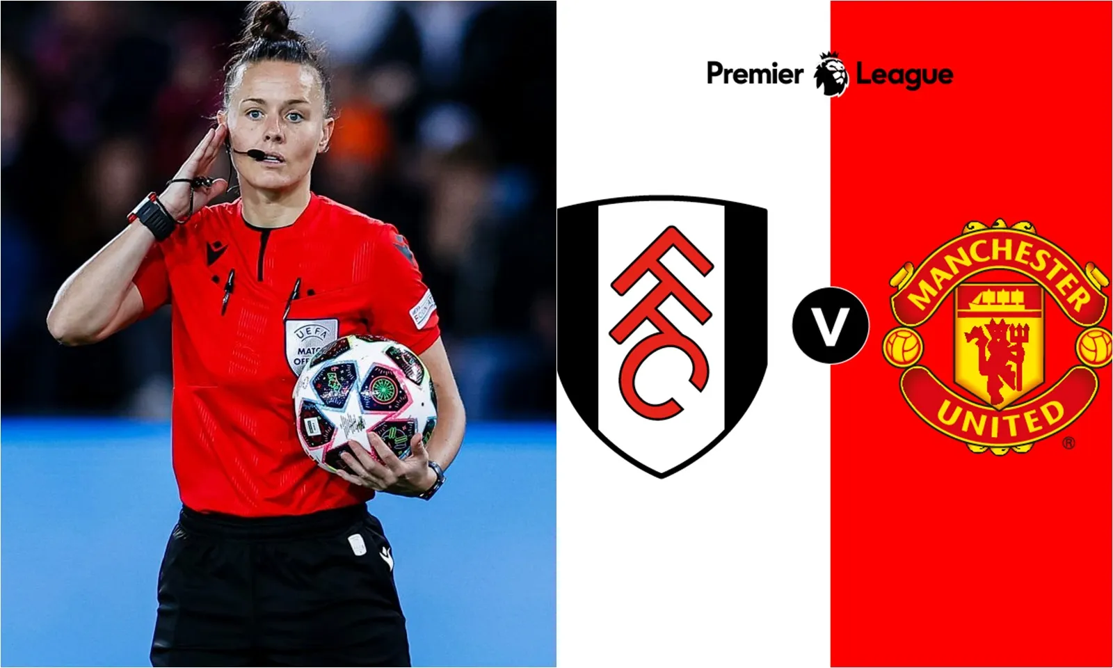 Trận Fulham vs MU đi vào lịch sử Ngoại hạng Anh, lần đầu tiên trọng tài nữ góp mặt