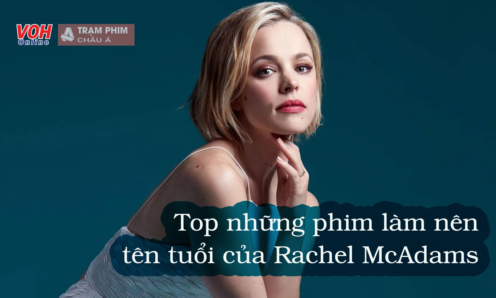 Những bộ phim cực hay có sự tham gia của Rachel McAdams