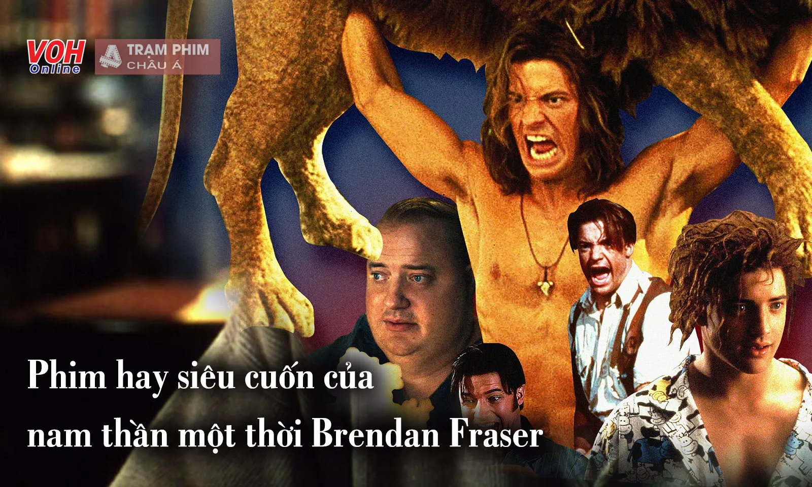 12 phim hay siêu cuốn của tài tử Brendan Fraser