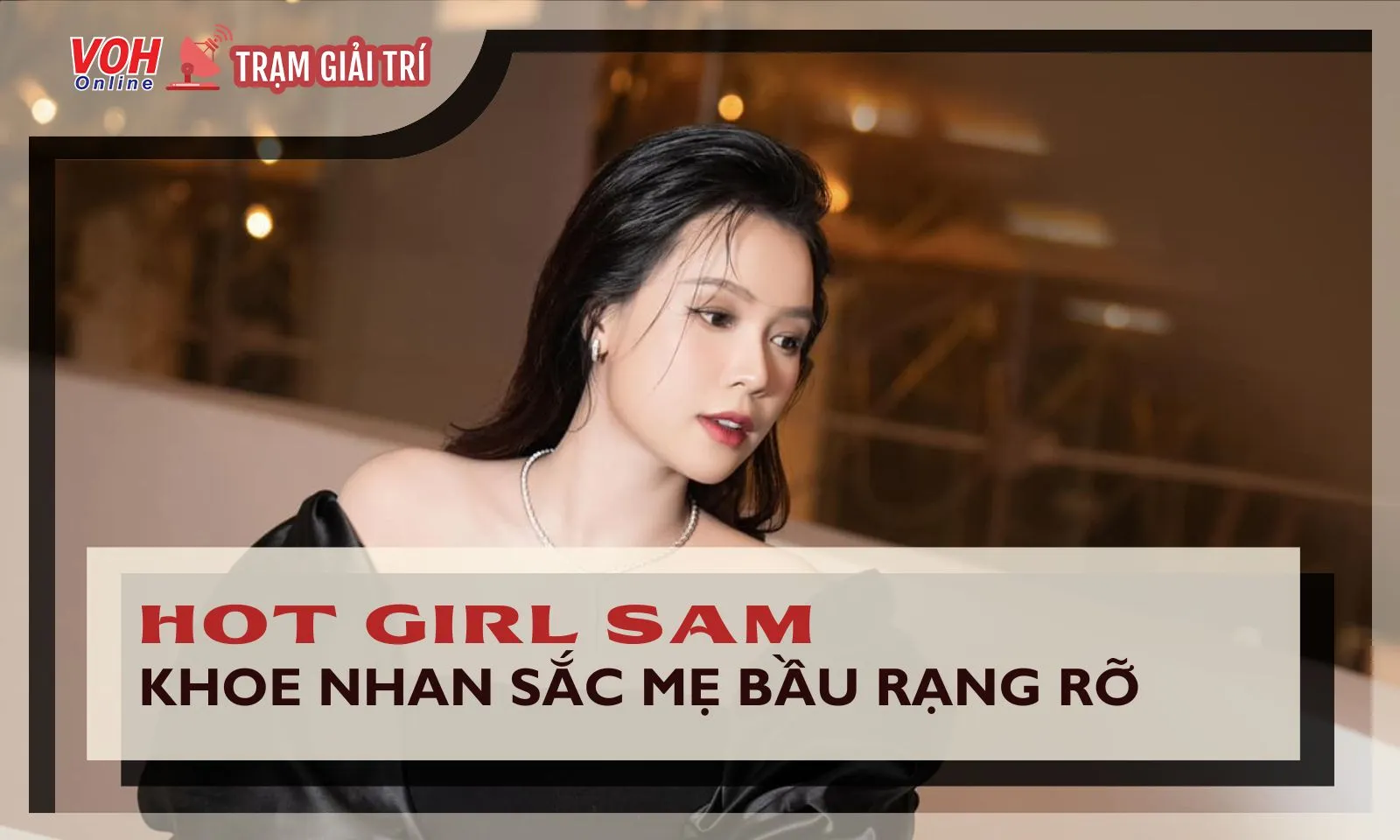 Sam khoe nhan sắc rạng rỡ ở tháng thứ 5 thai kỳ