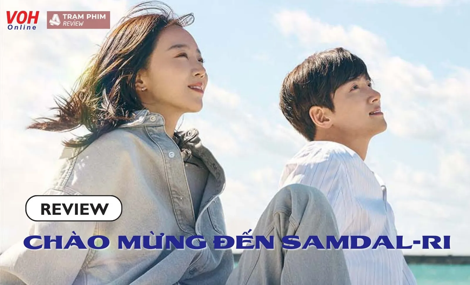 Chào Mừng Đến Samdal-ri: Hài hước mà sâu sắc, Ji Chang Wook - Shin Hye Sun toả sáng