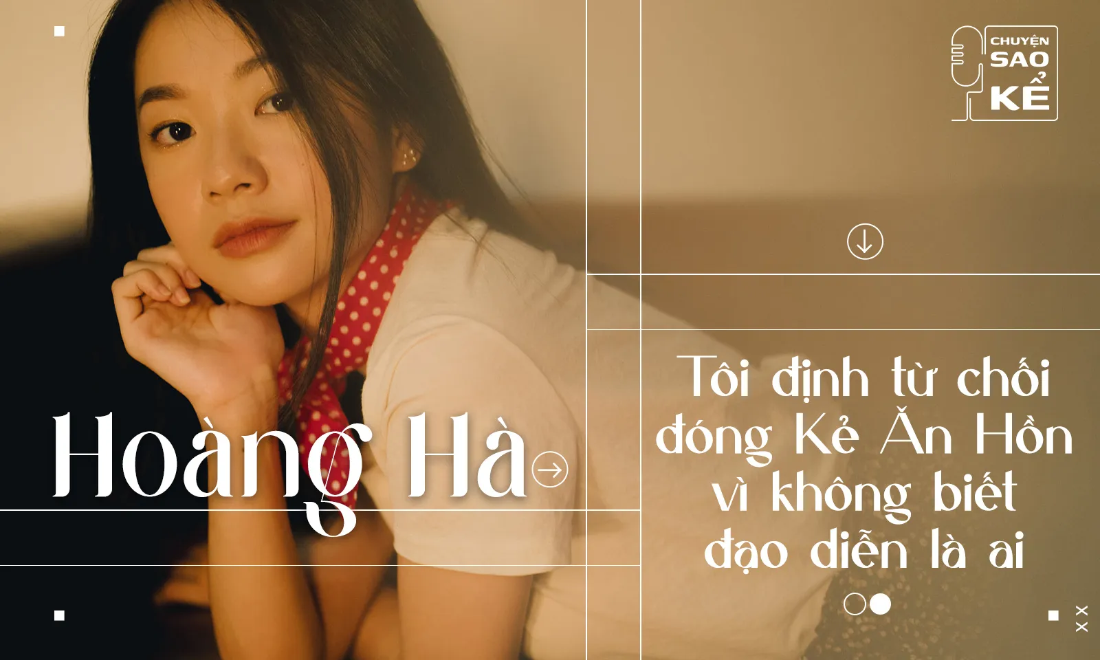 Hoàng Hà: “Tôi định từ chối Kẻ Ăn Hồn vì không biết đạo diễn là ai”