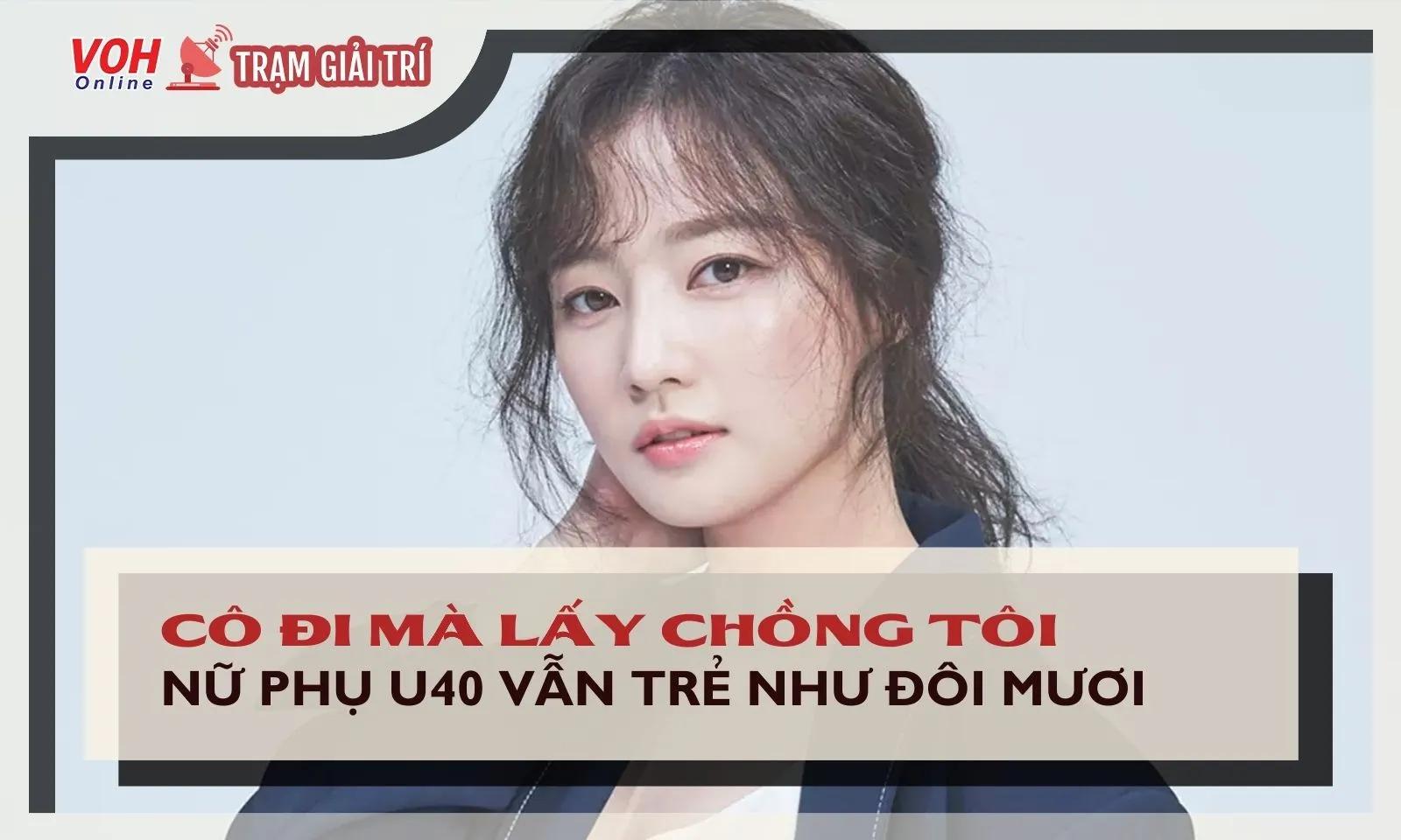 Song Ha Yoon - nữ phụ Cô Đi Mà Lấy Chồng Tôi: U40 vẫn trẻ như đôi mươi, vất vả nhiều năm mới có vai diễn đáng nhớ