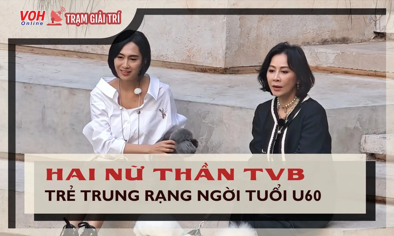 Chu Ân, Lưu Gia Linh - 2 nữ thần TVB ngày ấy sau bao năm vẫn xinh đẹp, thời thượng ở tuổi U60