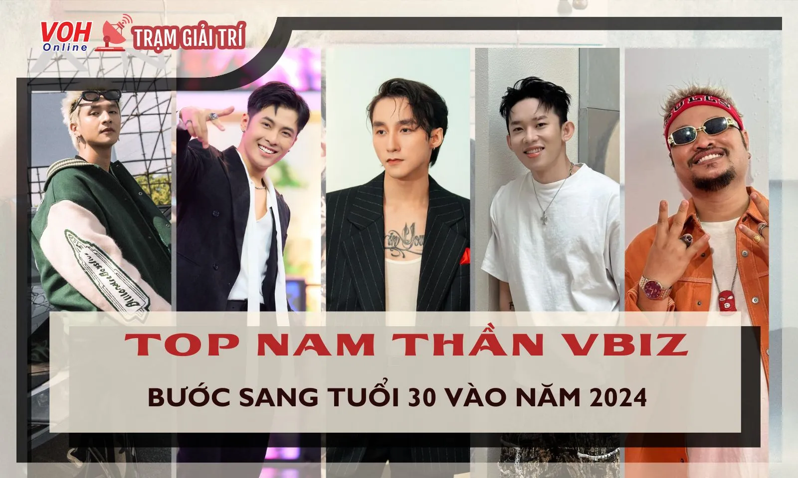 Điểm danh nam thần đình đám của Vbiz sẽ bước sang tuổi 30 năm 2024