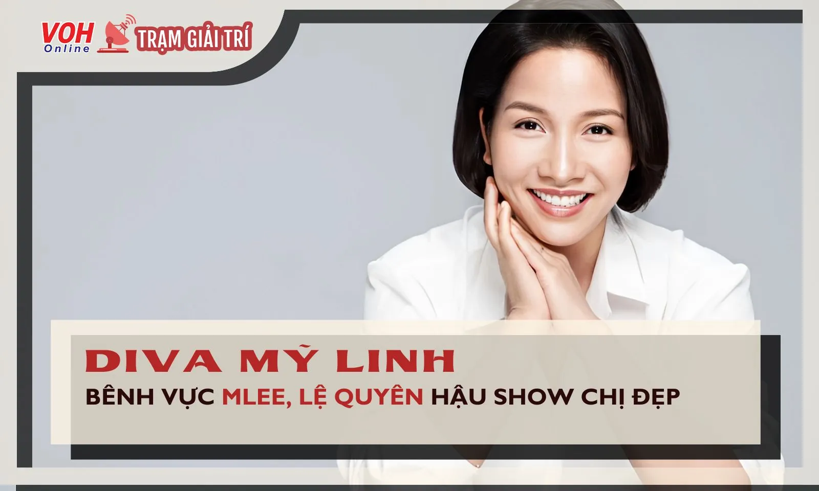 Diva Mỹ Linh bất ngờ bênh vực Mlee, Lệ Quyên sau nhiều lùm xùm