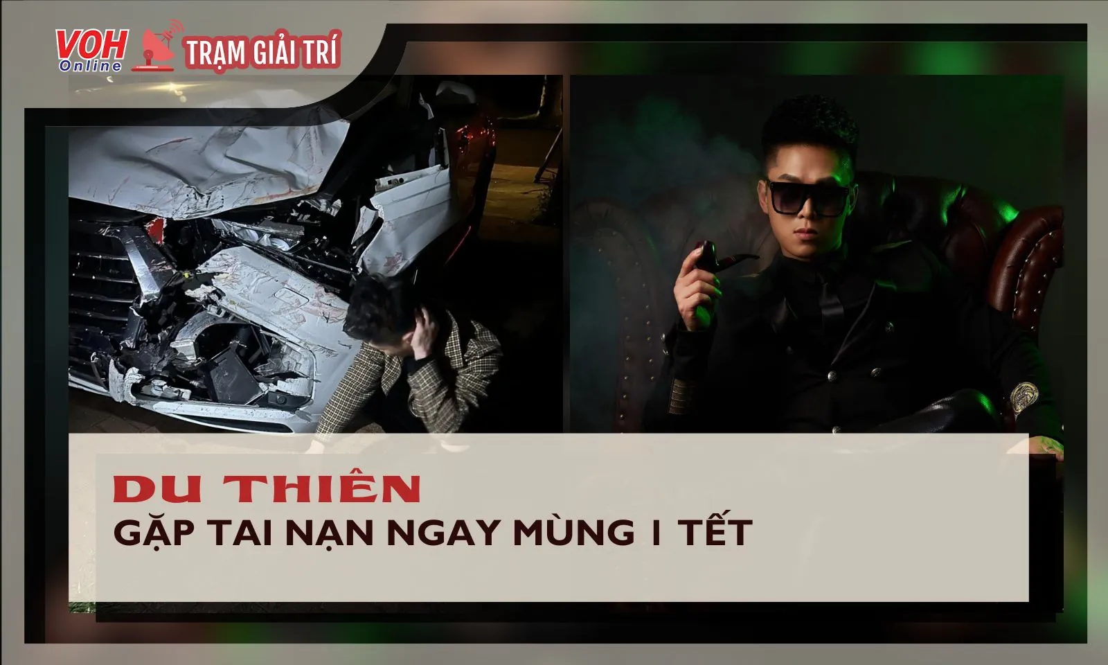 Ca sĩ Du Thiên bị tai nạn giao thông nghiêm trọng ngày mùng 1 Tết
