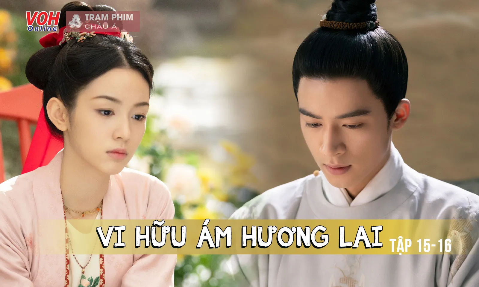 Review Vi Hữu Ám Hương Lai tập 1516 Hoa Thiển có đáng thương hay không?