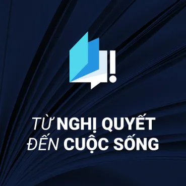 Từ nghị quyết đến cuộc sống