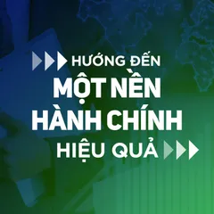 Hướng đến một nền hành chính hiệu quả