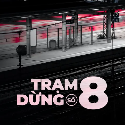 Trạm dừng số 8 - Thanh Hùng biên tập