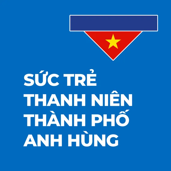 Sức trẻ thanh niên thành phố anh hùng