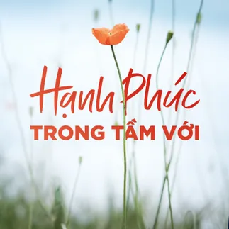 Hạnh phúc trong tầm với