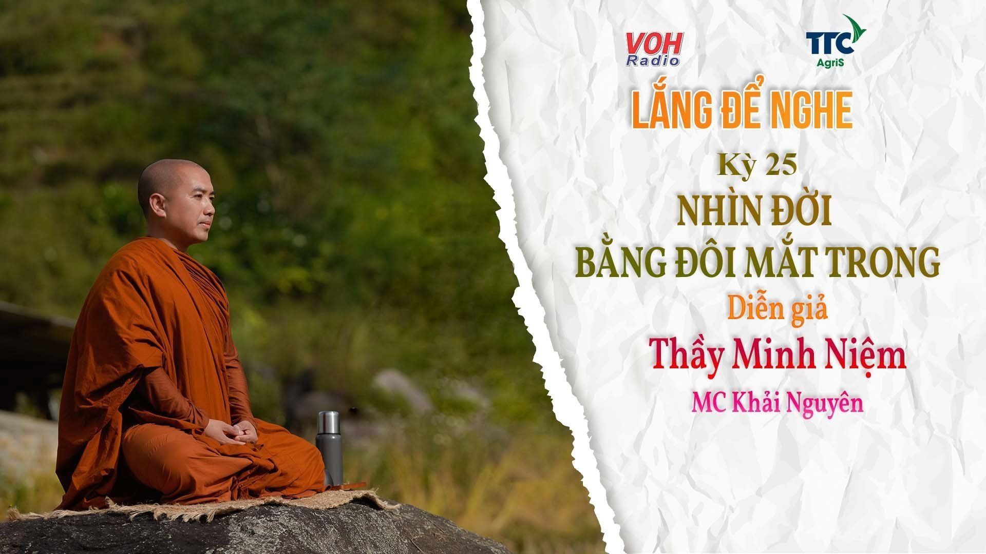 Nhìn Đời Bằng Đôi Mắt Trong - Khách mời: Diễn giả Thầy Minh Niệm
