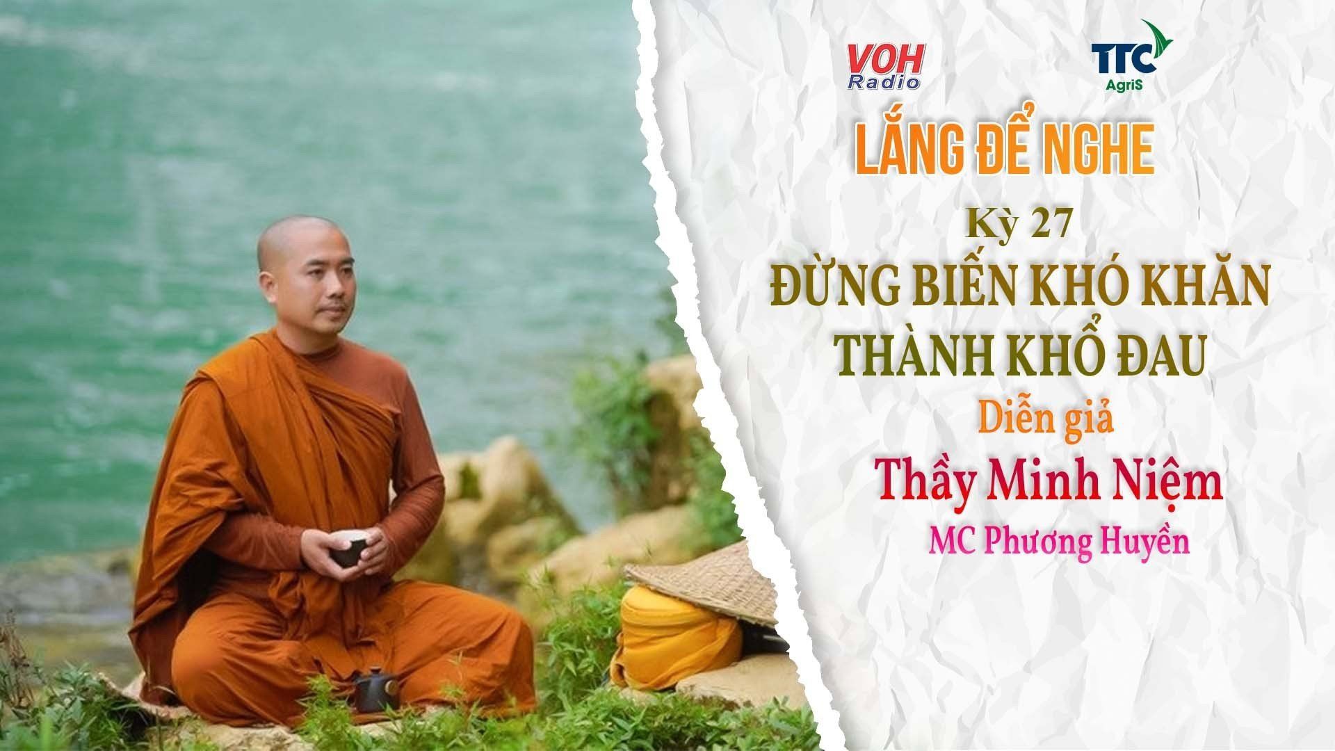 Đừng biến khó khăn thành khổ đau - Thiền sư Minh Niệm