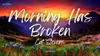Morning has broken