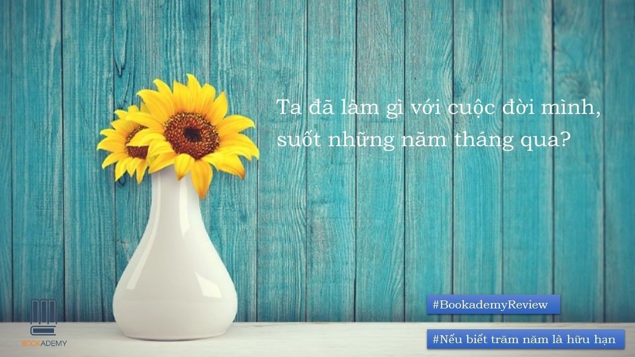 Nếu biết trăm năm là hữu hạn - Phần 1