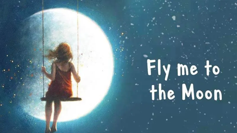 Fly Me To The Moon: Bài hát bay lên cung trăng