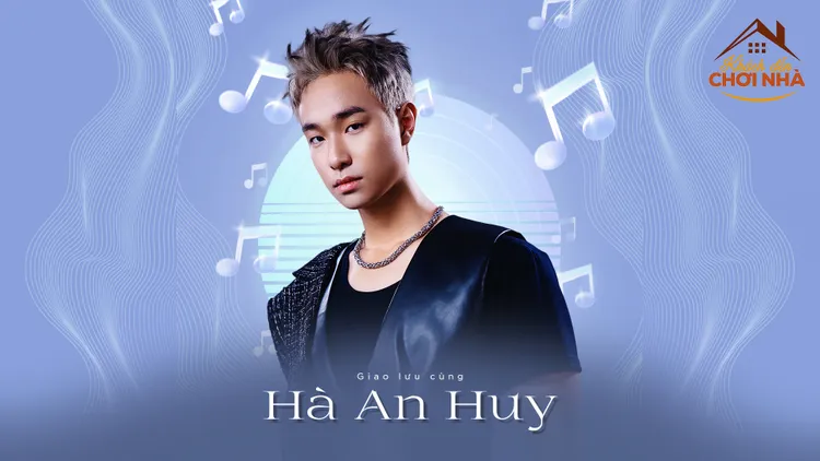 Hà An Huy: Mẹ em mạnh mẽ, tuyệt vời, tư duy hoàn hảo lắm