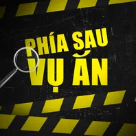 Phía sau vụ án