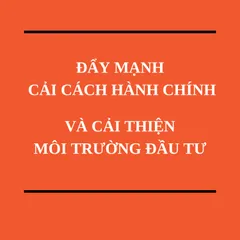 Đẩy mạnh cải cách hành chính và cải thiện môi trường đầu tư