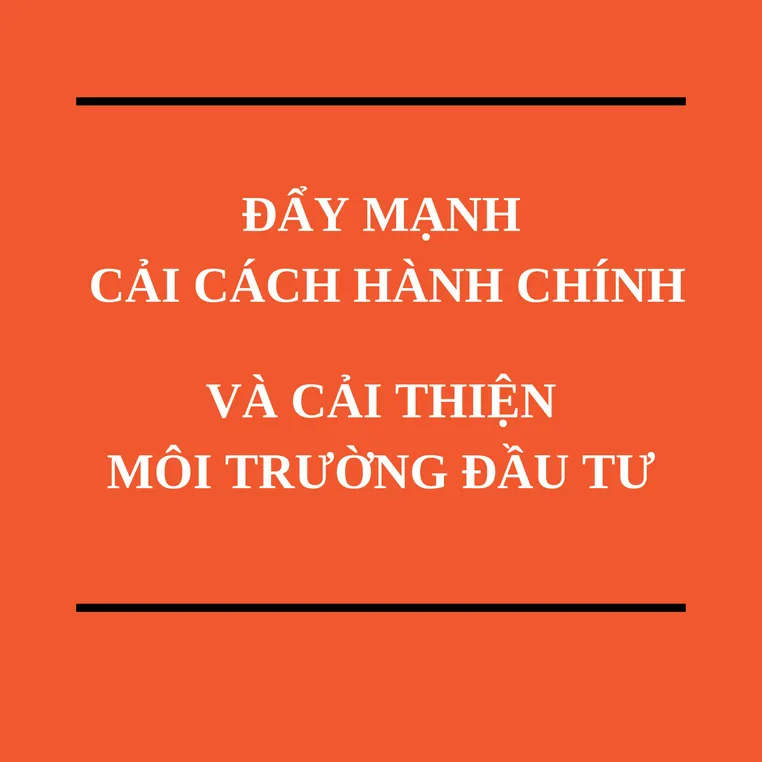 Đẩy mạnh cải cách hành chính và cải thiện môi trường đầu tư