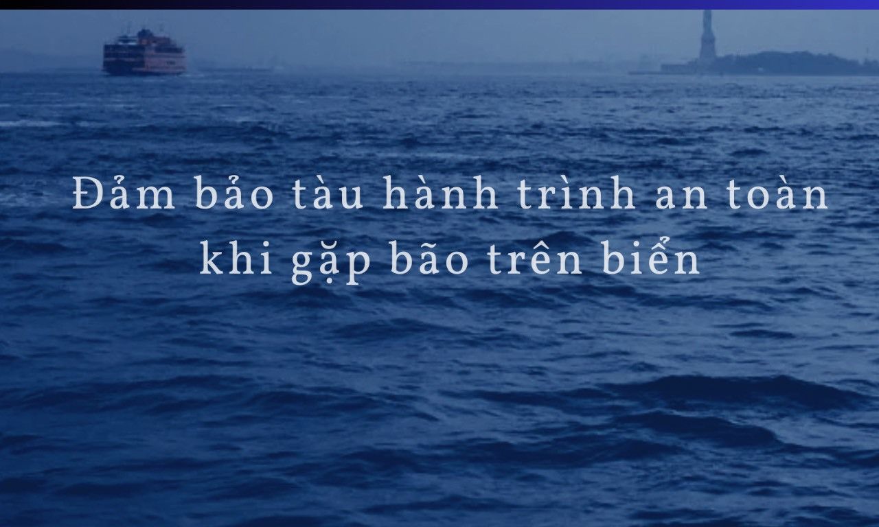 Hướng dẫn tàu hành trình khi gặp bão trên biển.